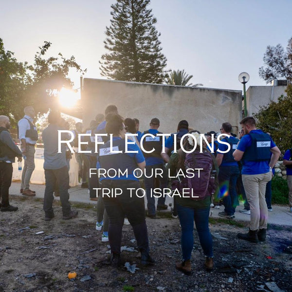 Reflection on Our Last Trip to Israel